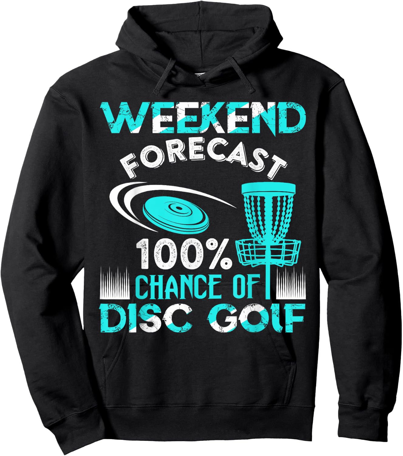 Weekend Forecast 100% Chance Of Disc Golf Player Funny Hoodie - Hoodie | Black