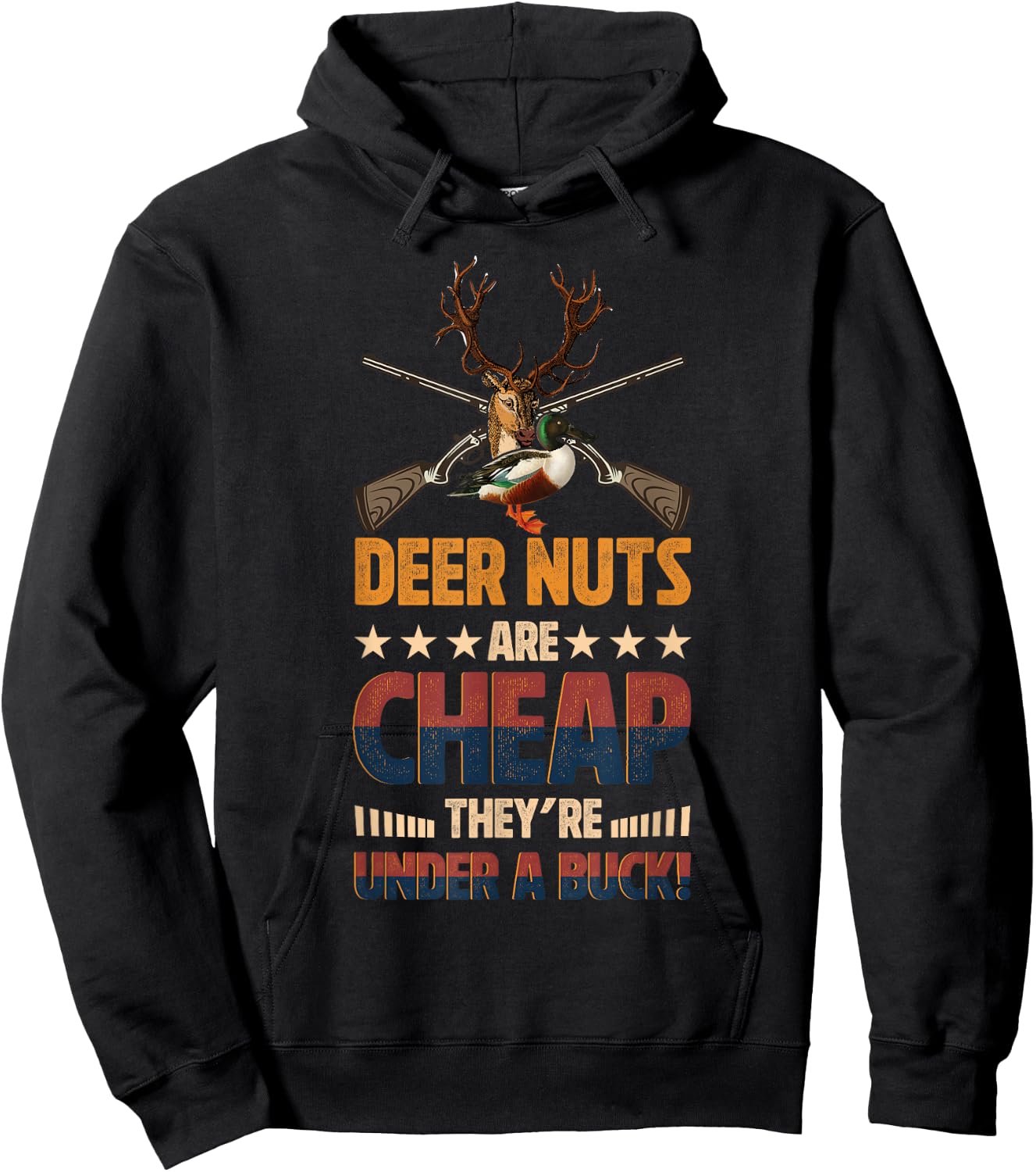 Deer Nuts Are Cheap They're Under A Buck Deer Funny Hunting Hoodie - Hoodie | Black