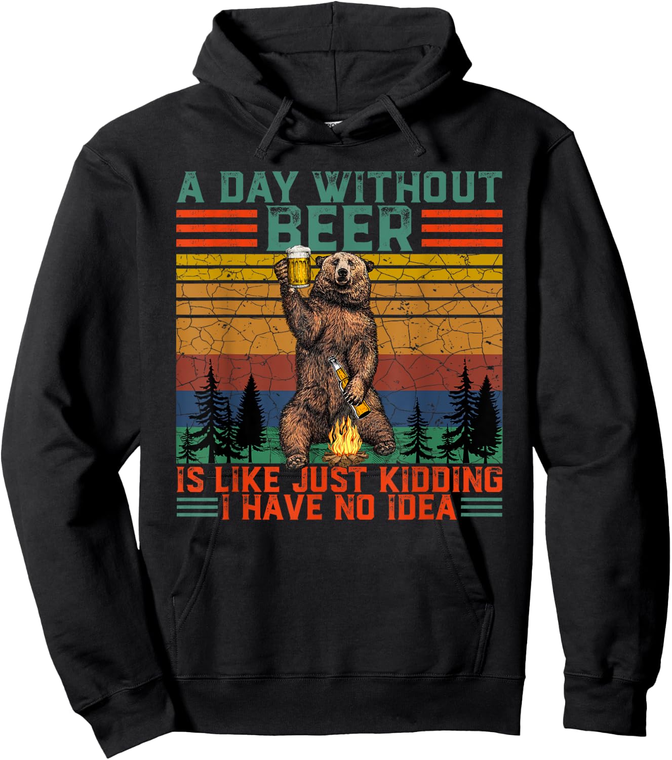 A Day Without Beer is Like Just Kidding Fun Bear Drink Beer Hoodie - Hoodie | Black