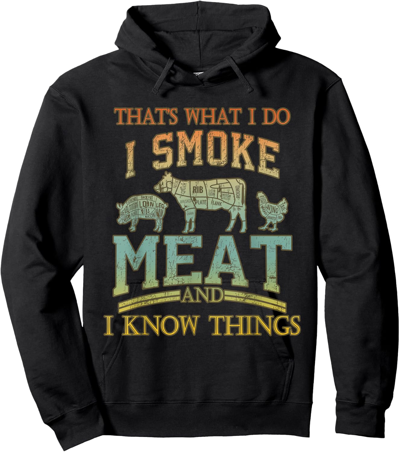 That's What I Do I Smoke Meat I Know Things Funny Vintage Hoodie - Hoodie | Black