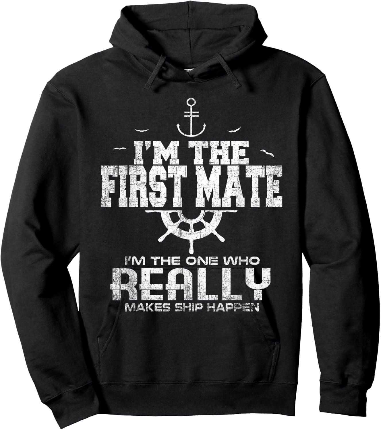 I'm the First Mate I Make Ship Happen Funny Sailing Hoodie - Hoodie | Black