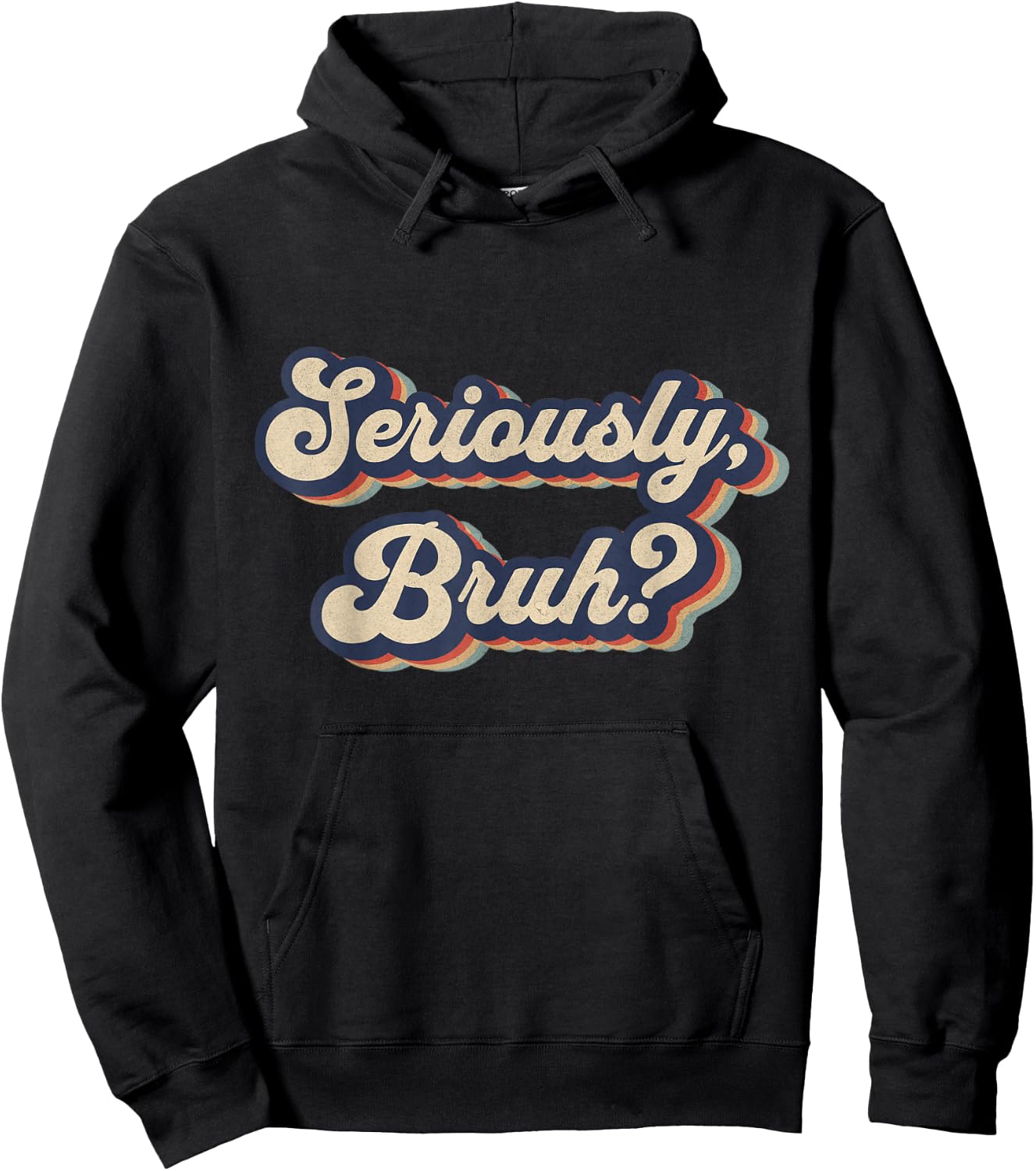 Seriously, Bruh Funny Saying Slang Meme Retro Design Hoodie - Hoodie | Black