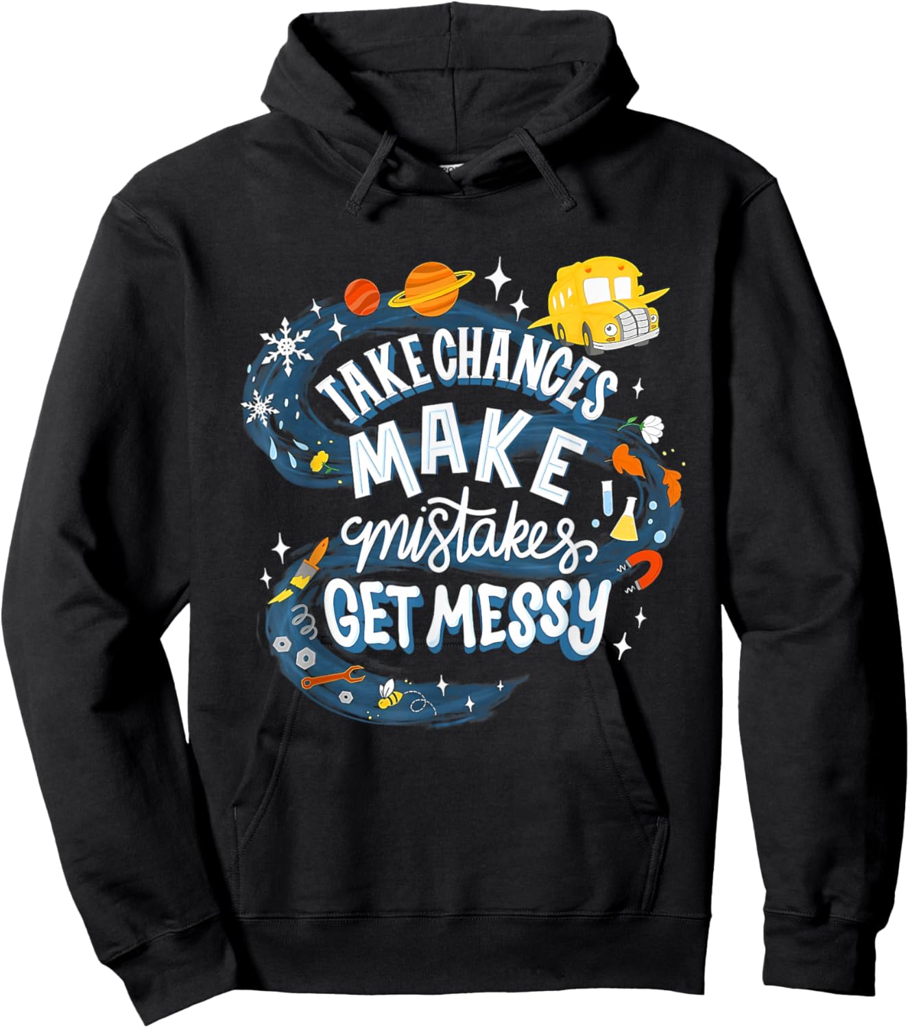 Back to School Teachers Take Chances Make Mistakes Get Messy Graphic Funny Teacher Hoodie - Hoodie | Black