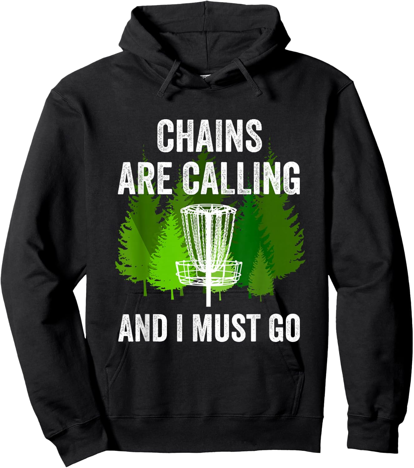 Funny Disc Golf Gift Chains are Calling and I Must Go Frolf Hoodie - Hoodie | Black