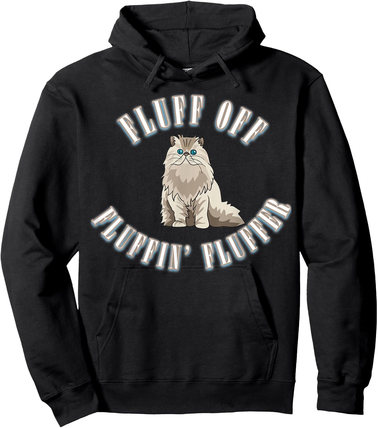 Fluff Off You Fluffin' Fluffer Fluffy Cat Hoodie - Hoodie | Black