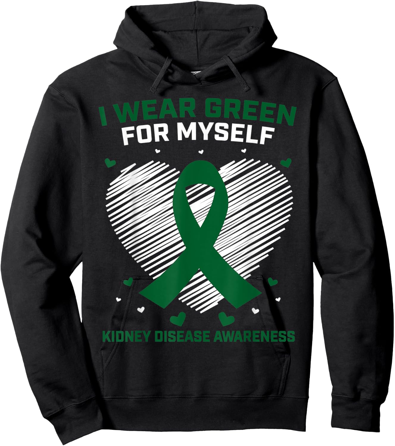 Heart I Wear Green For Myself Kidney Disease Awareness Hoodie - Hoodie | Black