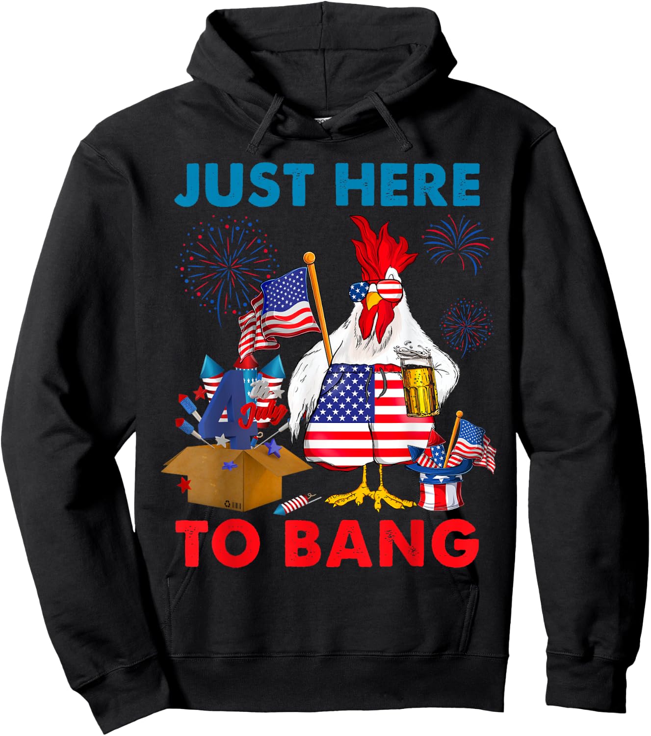 Chicken Firework Beer Just Here To Bang 4th Of July Funny Hoodie - Hoodie | Black