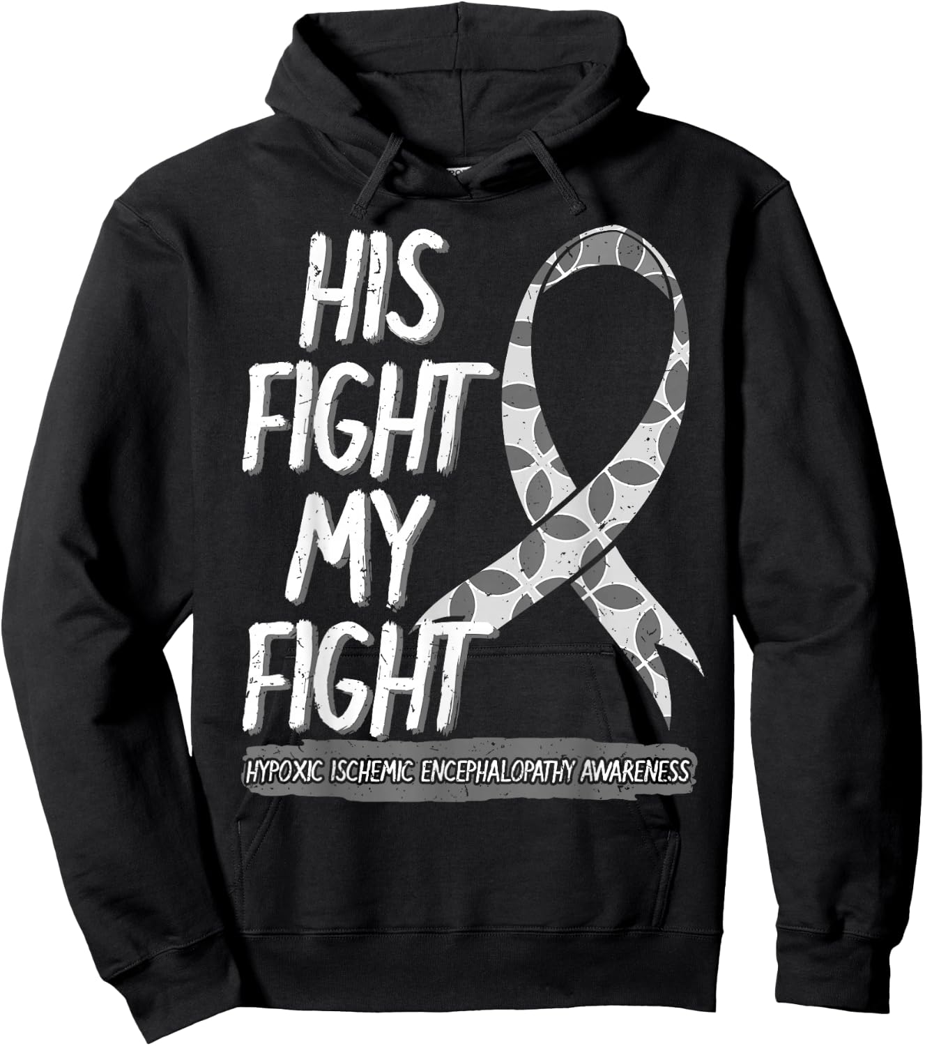 His Fight Is My Fight Hypoxic Ischemic Encephalopathy HIE Hoodie - Hoodie | Black