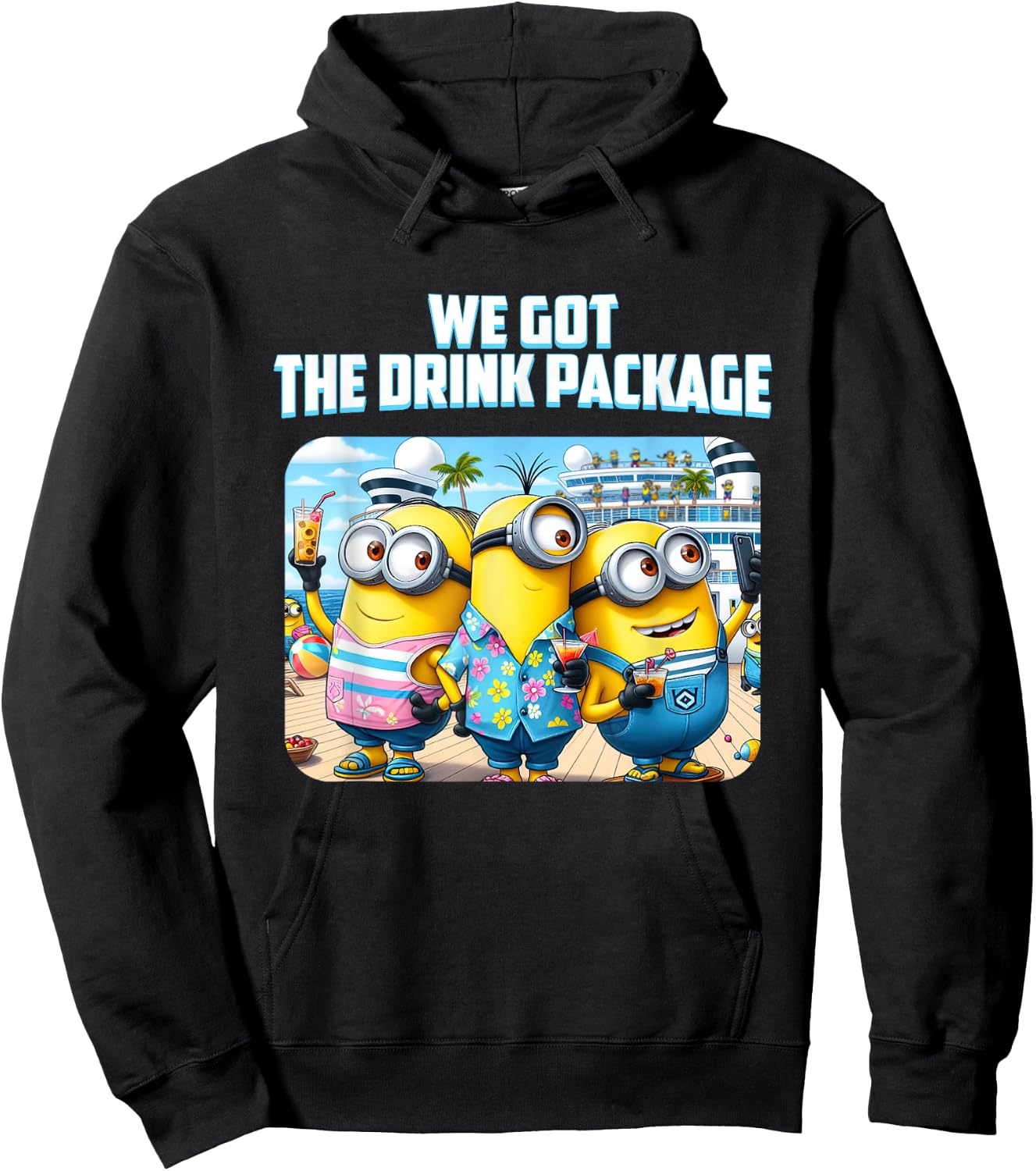 "We Got the Drink Package" Cruise Hoodie - Hoodie | Black