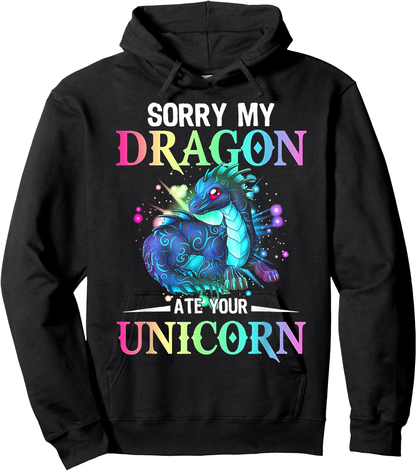 Sorry My Dragon Ate Your Unicorn Hoodie - Hoodie | Black