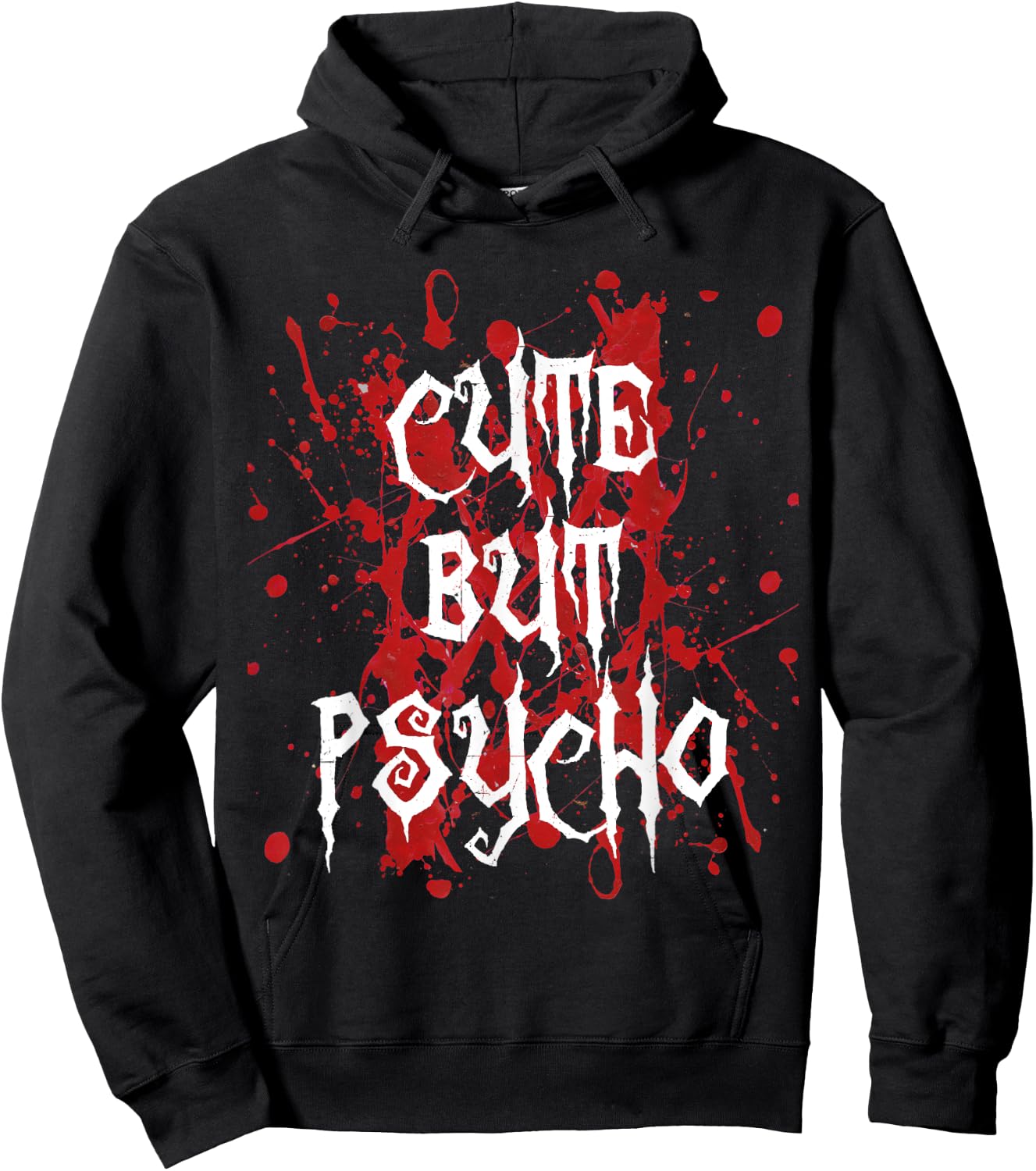 Cute but psycho blood splatter funny Hoodie - Hoodie | Black
