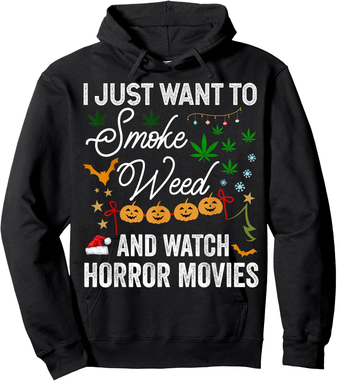 I Just Want to Smoke Weed and Watch Horror Movies Christmas Hoodie - Hoodie | Black
