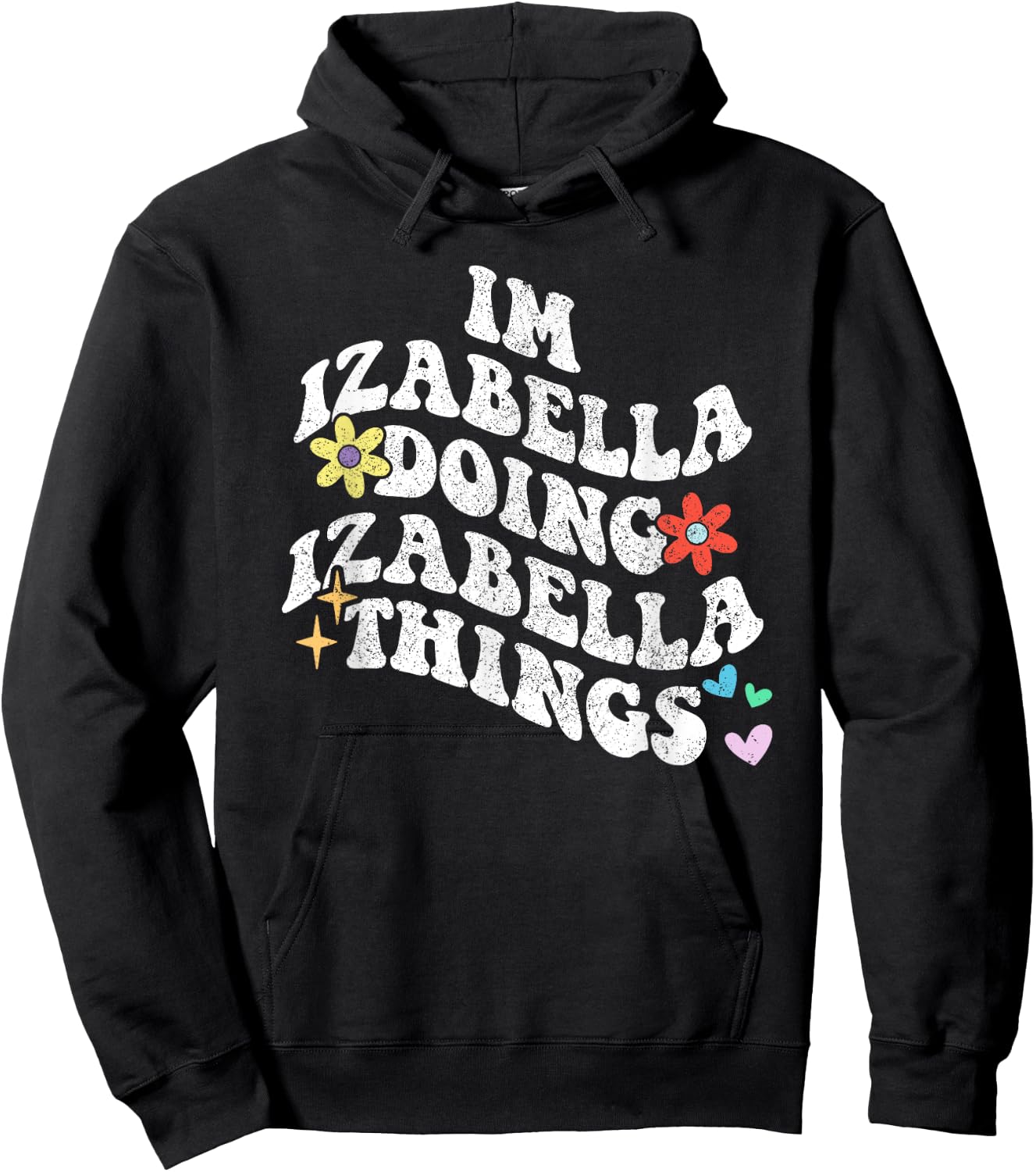 Groovy Im Izabella Doing Izabella Things Funny Mother's Day Hoodie - Hoodie | Black