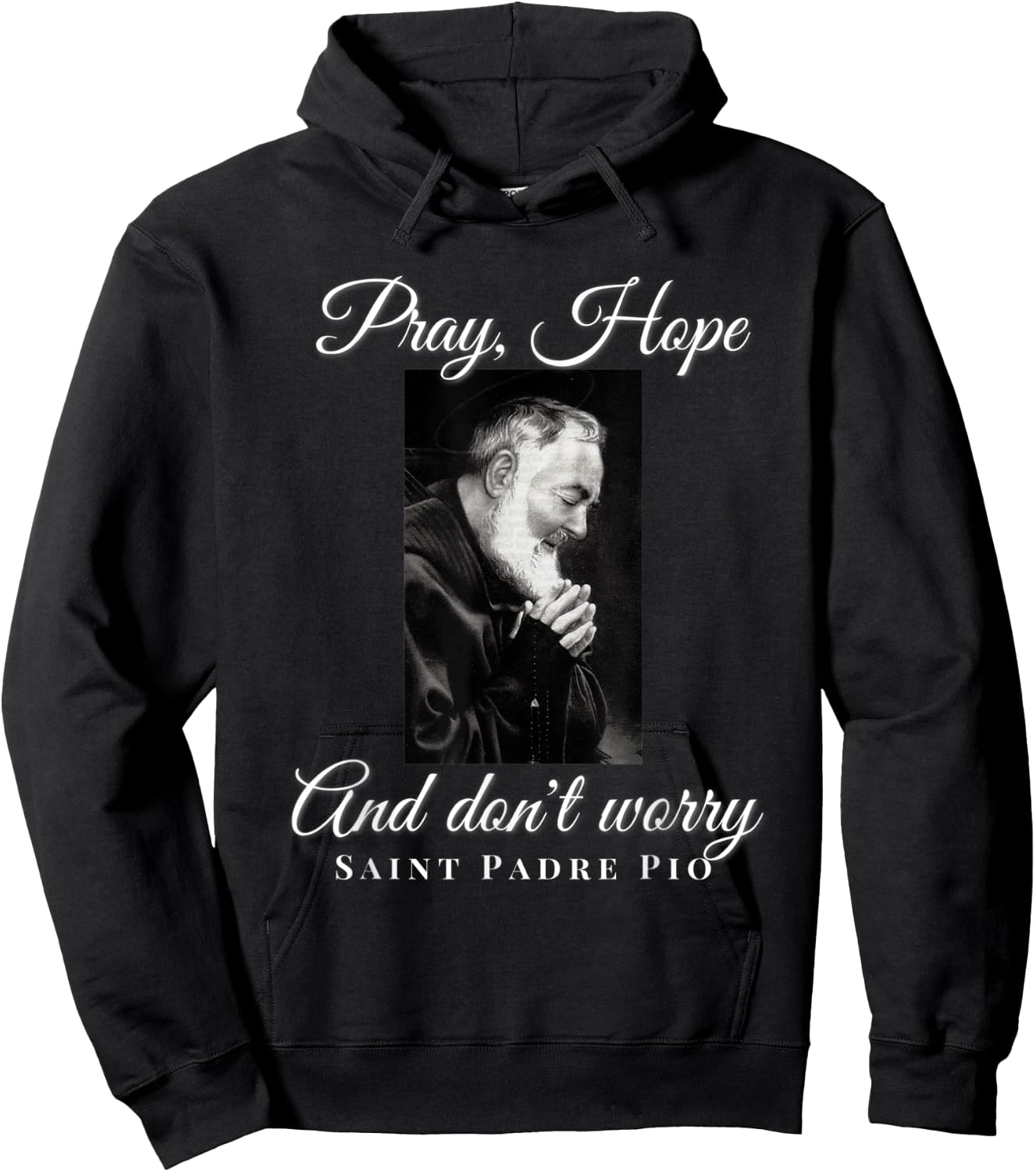 Saint Padre Pio Pray Hope Dont Worry Catholic Christian Hoodie - Hoodie | Black