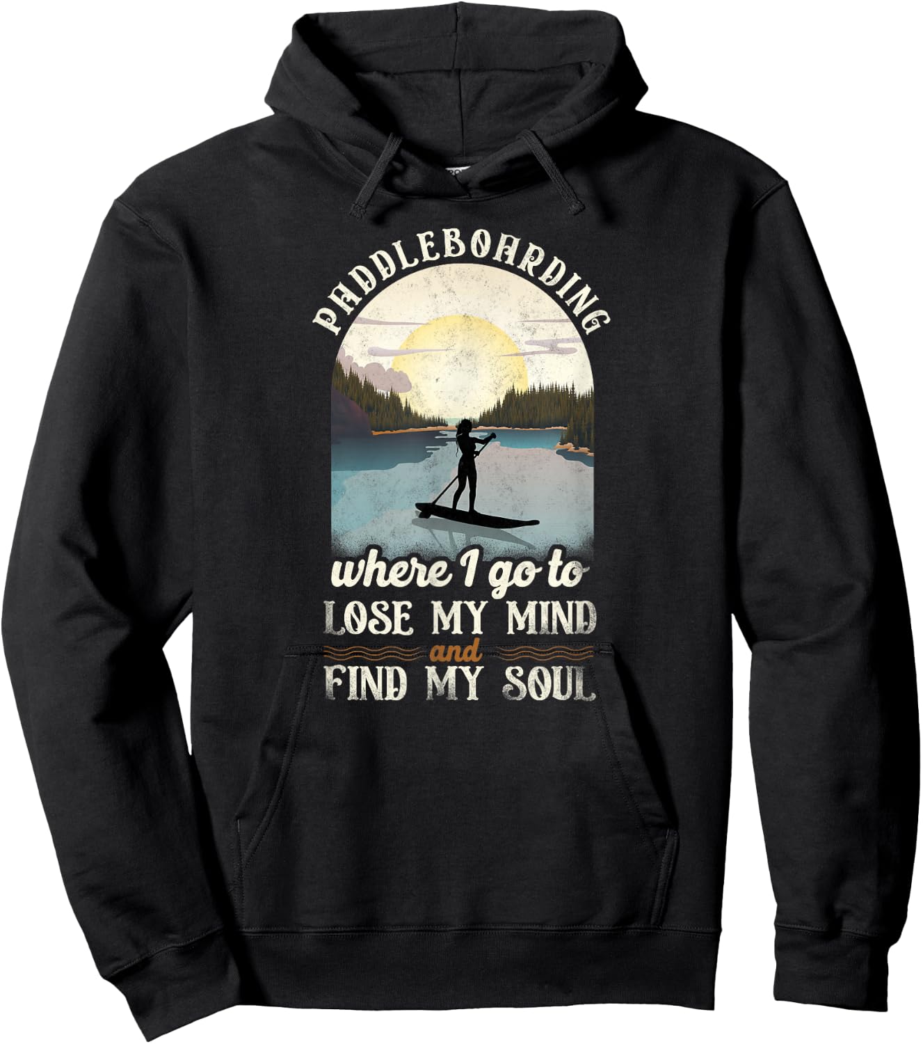 SUP Paddleboarding Where I Go To Lose My Mind Girl Sunset Hoodie - Hoodie | Black