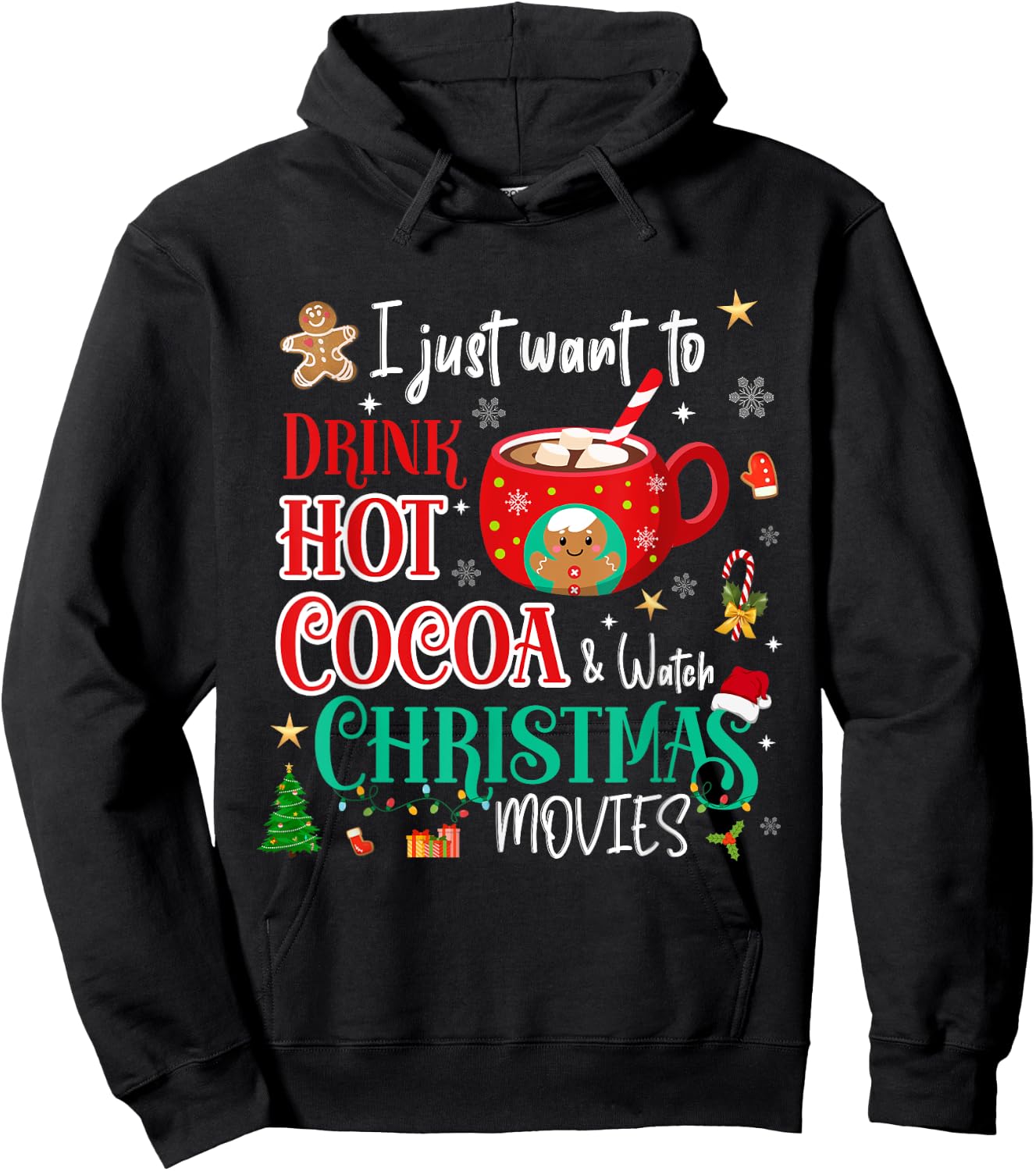I Just Want To Drink Hot Cocoa and Watch Christmas Movies Hoodie - Hoodie | Black