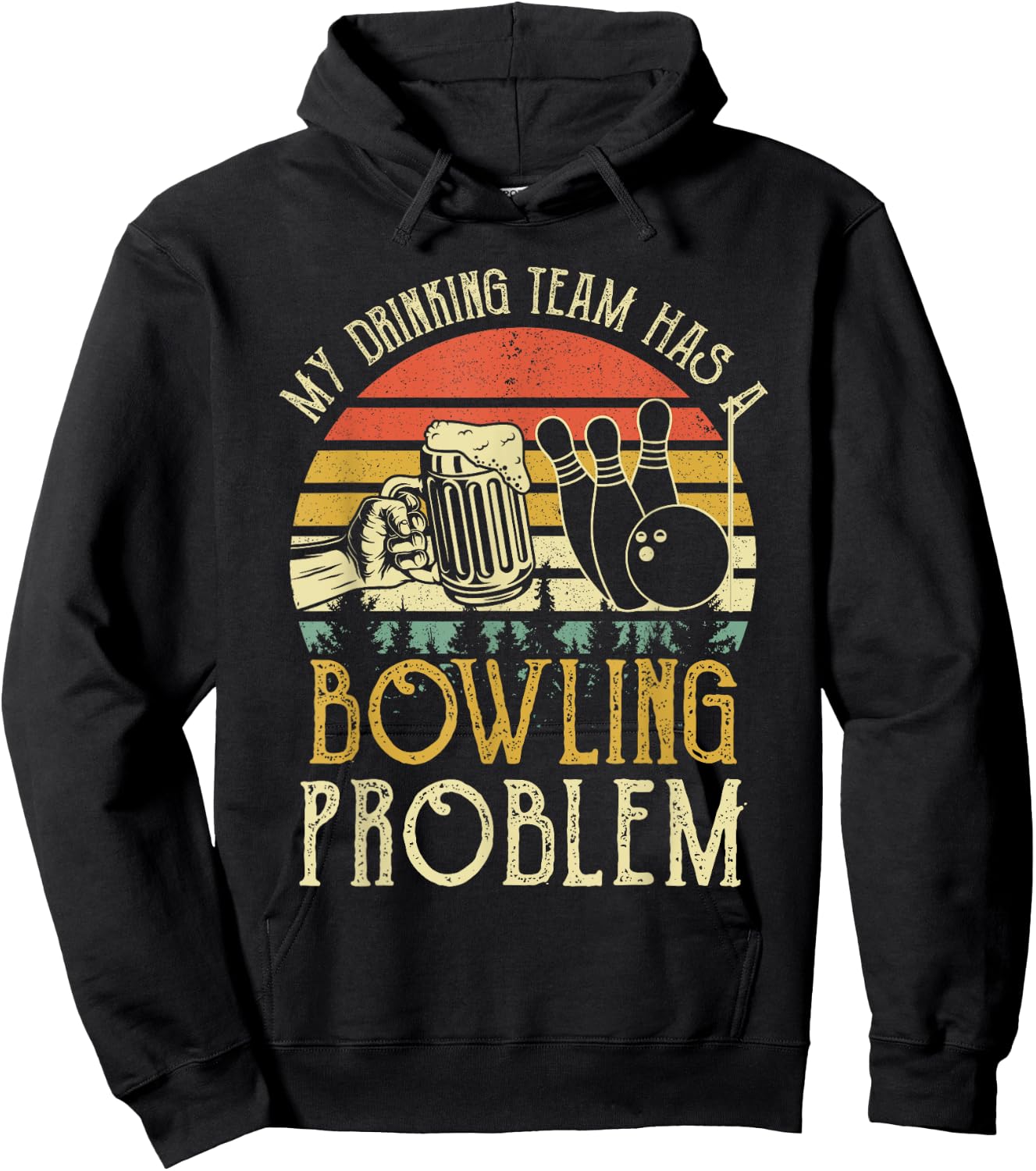 Funny Beer My Drinking Team Has A Bowling Problem Hoodie - Hoodie | Black