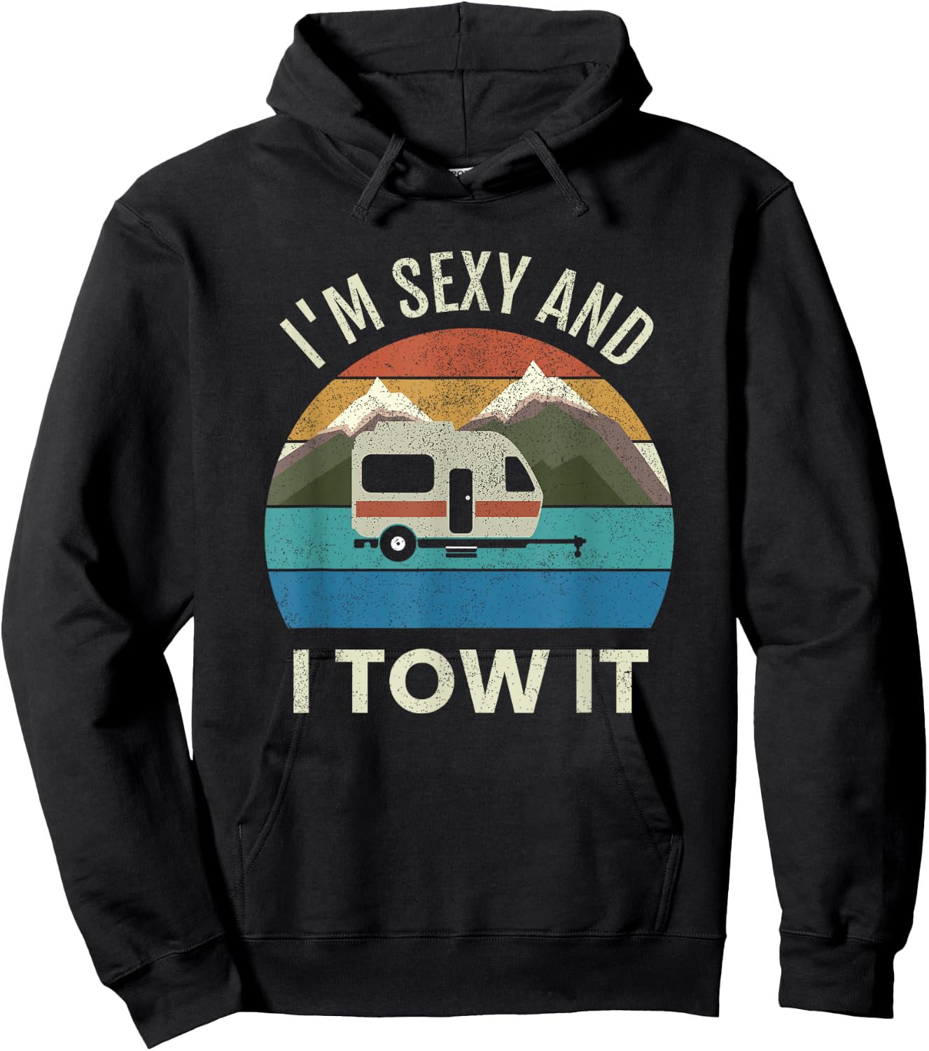 Camper Trailer RV Gift Vintage Funny I'm Sexy and I Tow It Hoodie - Hoodie | Black