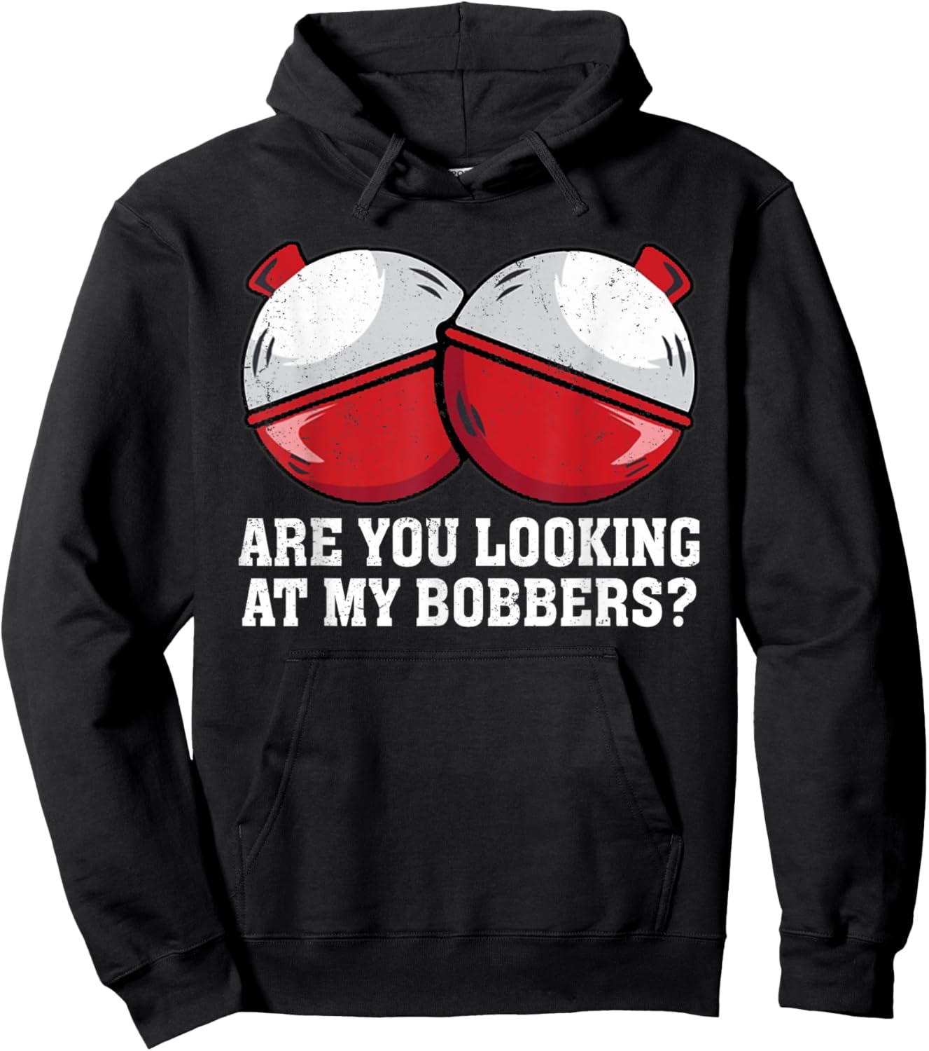 Are You looking At My Bobbers? Funny Fishing Hoodie - Hoodie | Black