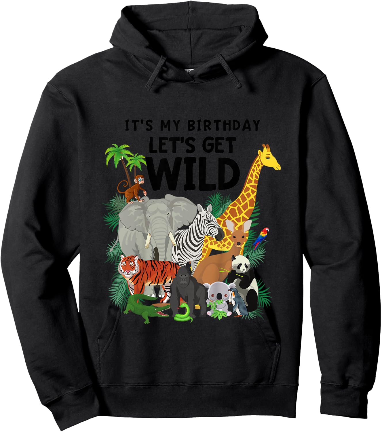 Kids It's My Birthday Let's Get Wild Zoo Animals Safari Party Hoodie - Hoodie | Black