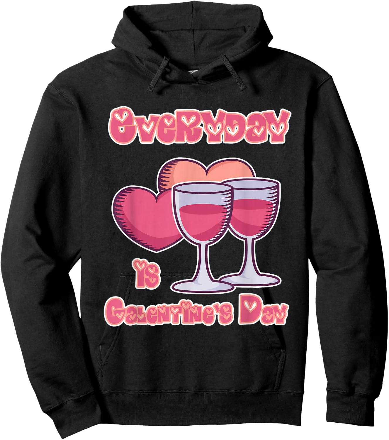 Galentine's Day Gift - Everyday is Galentine's Day Hoodie - Hoodie | Black