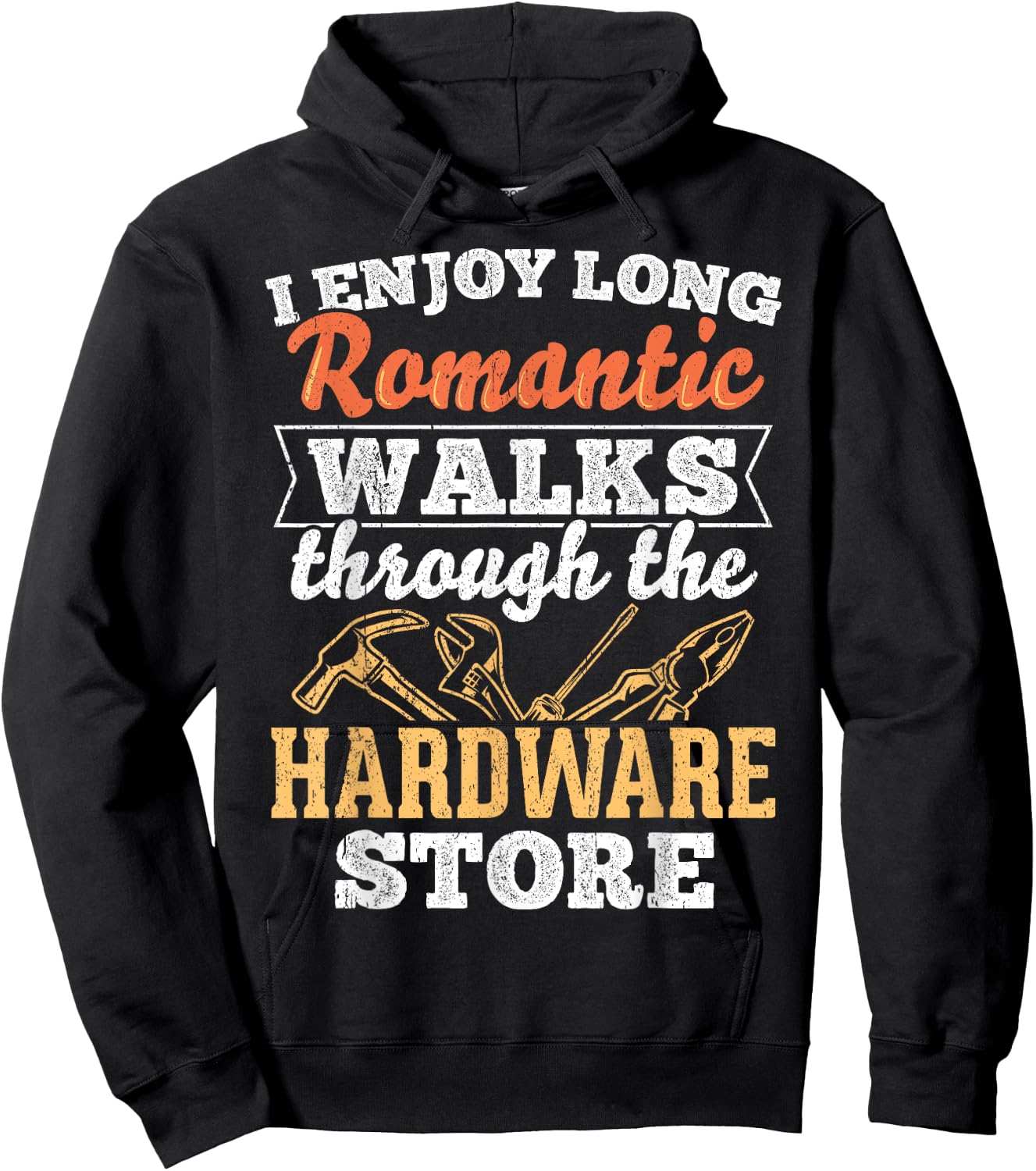 I enjoy long romantic walks through the hardware store Hoodie - Hoodie | Black