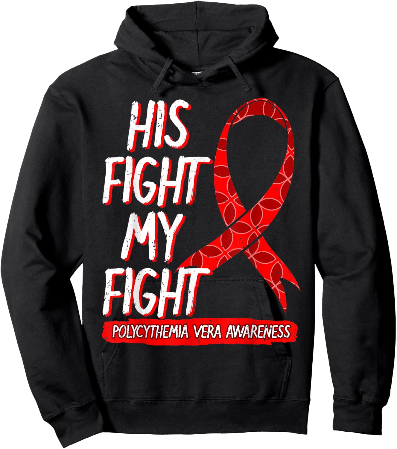 His Fight Is My Fight Polycythemia Vera Awareness Survivor Hoodie - Hoodie | Black