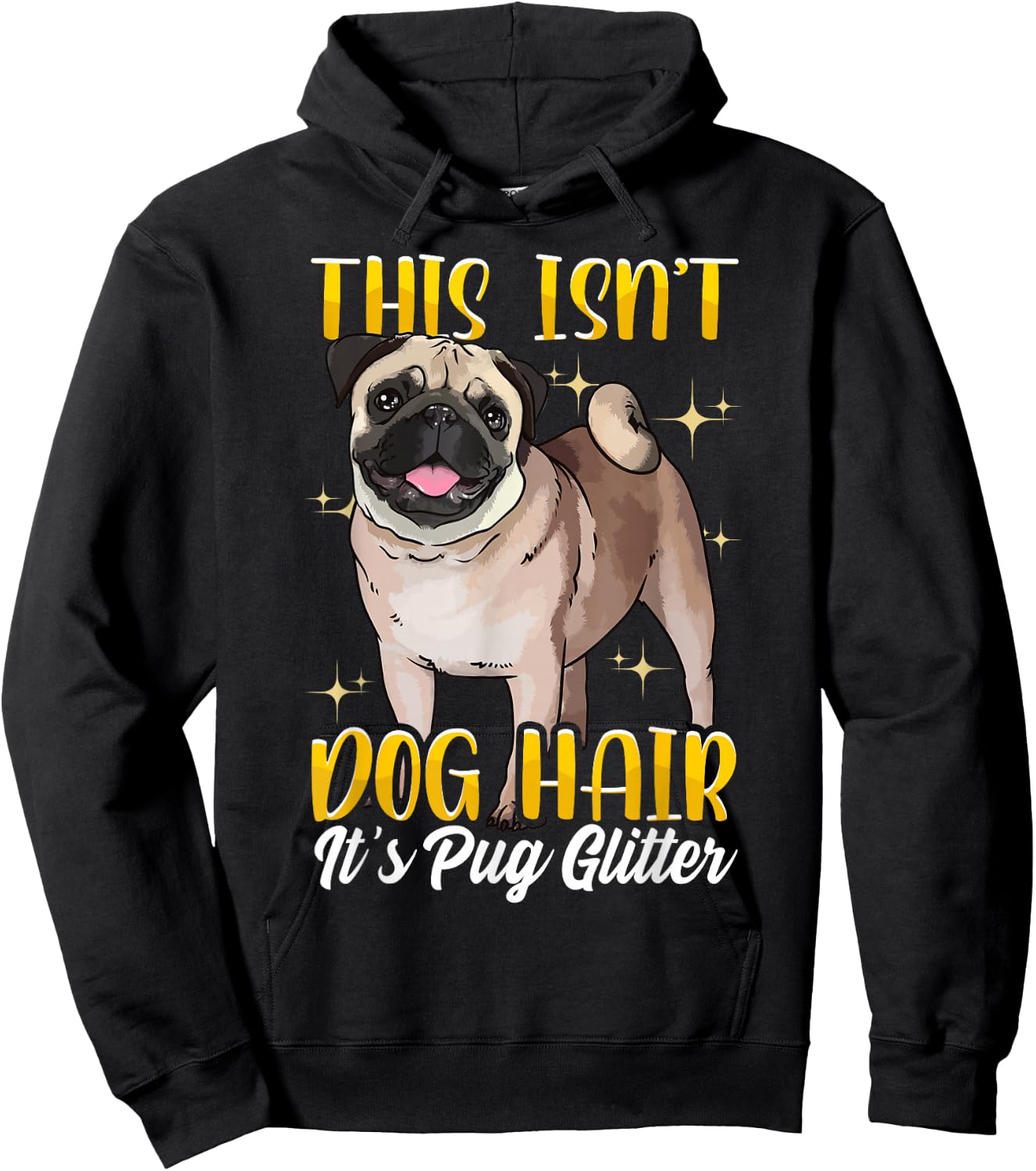 Funny Pug Shirts Pug Mom Gift This Isn't Pug Hair Hoodie - Hoodie | Black