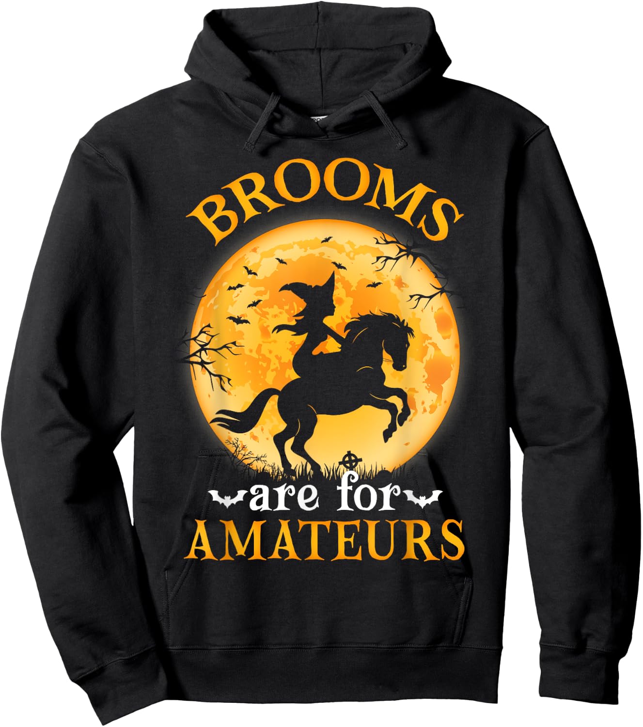 Brooms Are For Amateurs Funny Witch Riding Horse Halloween Hoodie - Hoodie | Black