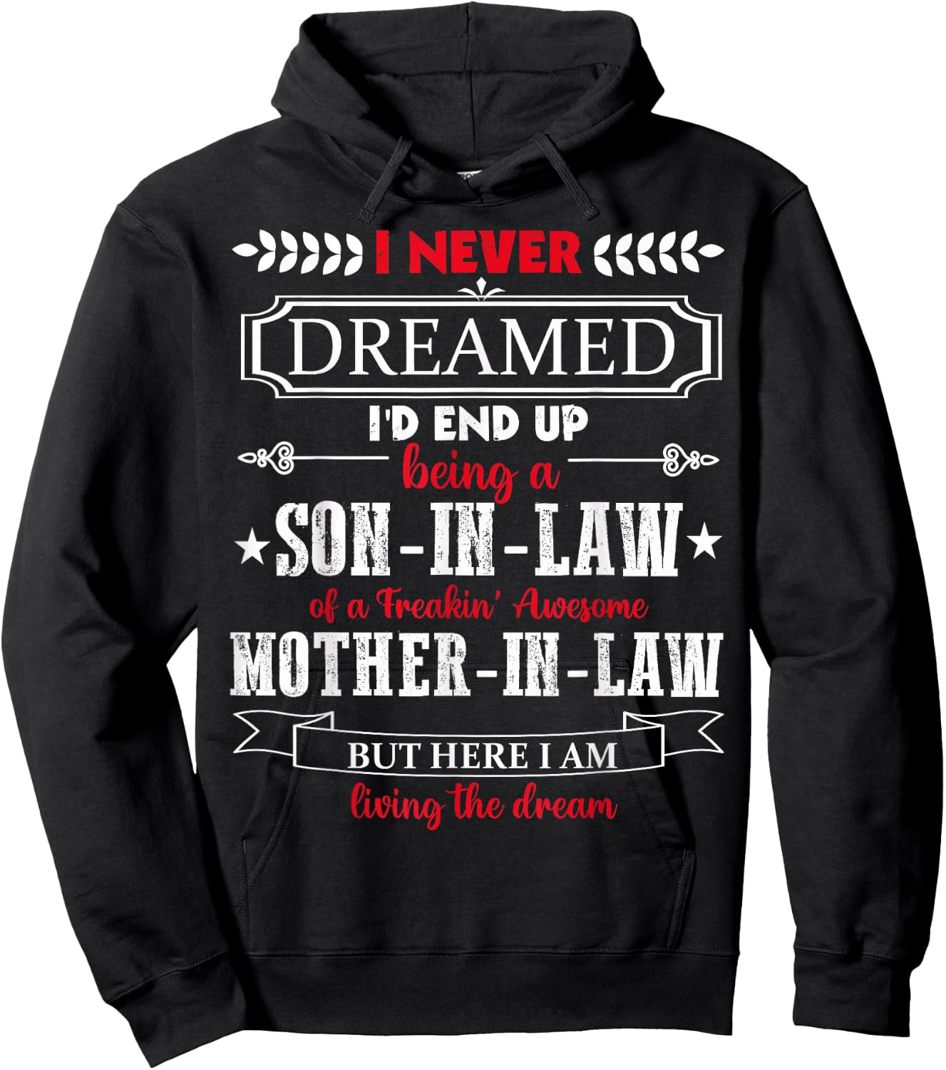 I never dreamed I'd end up being a son-in-law funny Gift Hoodie - Hoodie | Black