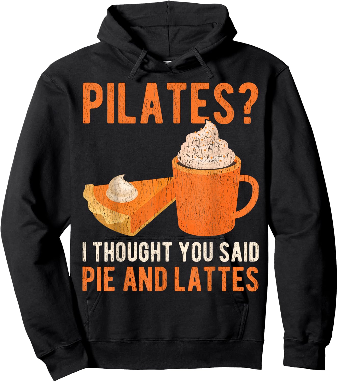 Pilates Pun Funny Pie And Lattes Coffee Pumpkin Spice Lover Hoodie - Hoodie | Black