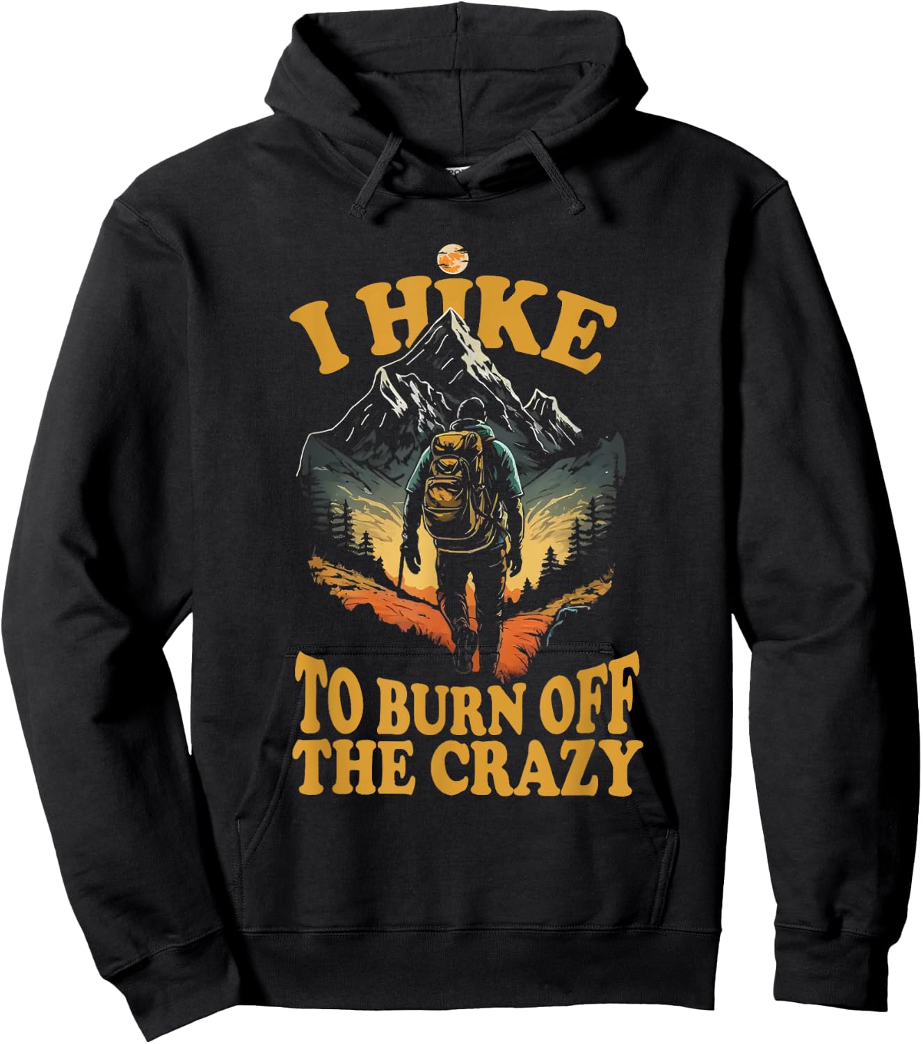 I Hike to Burn Off the Crazy Hoodie - Hoodie | Black