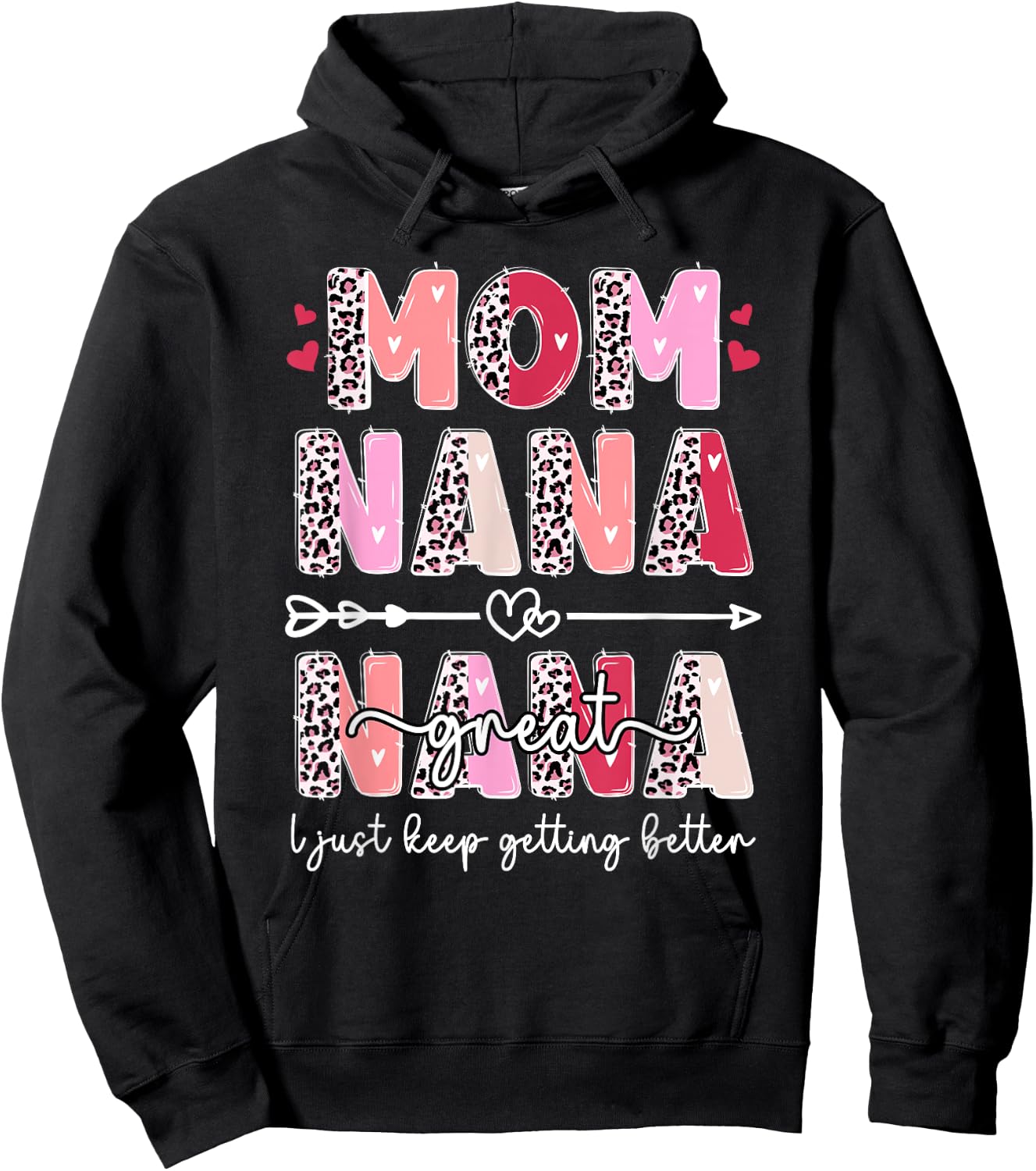 Mom Nana Great Nana Keep Getting Better Great Nana Hoodie - Hoodie | Black