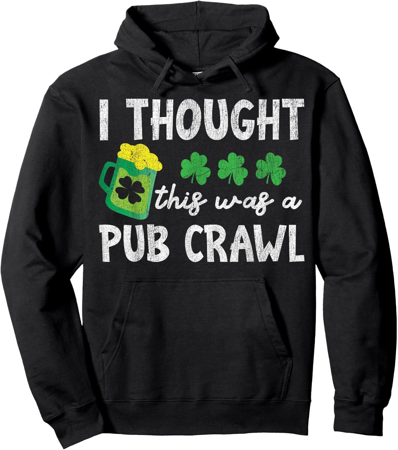 St Patricks Day 5K I Thought This Was A Pub Crawl Funny Hoodie - Hoodie | Black