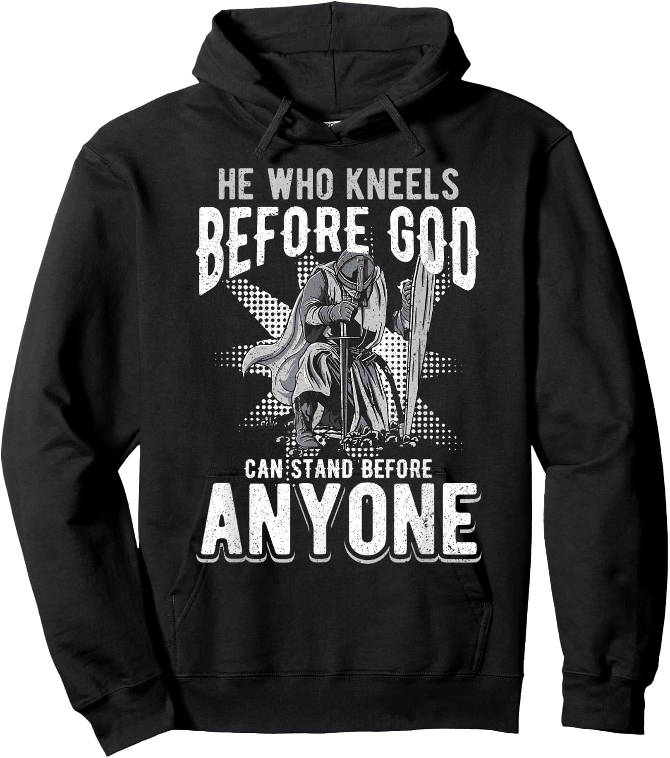 He Who Kneels Before God Can Stand Before Anyone Hoodie - Hoodie | Black