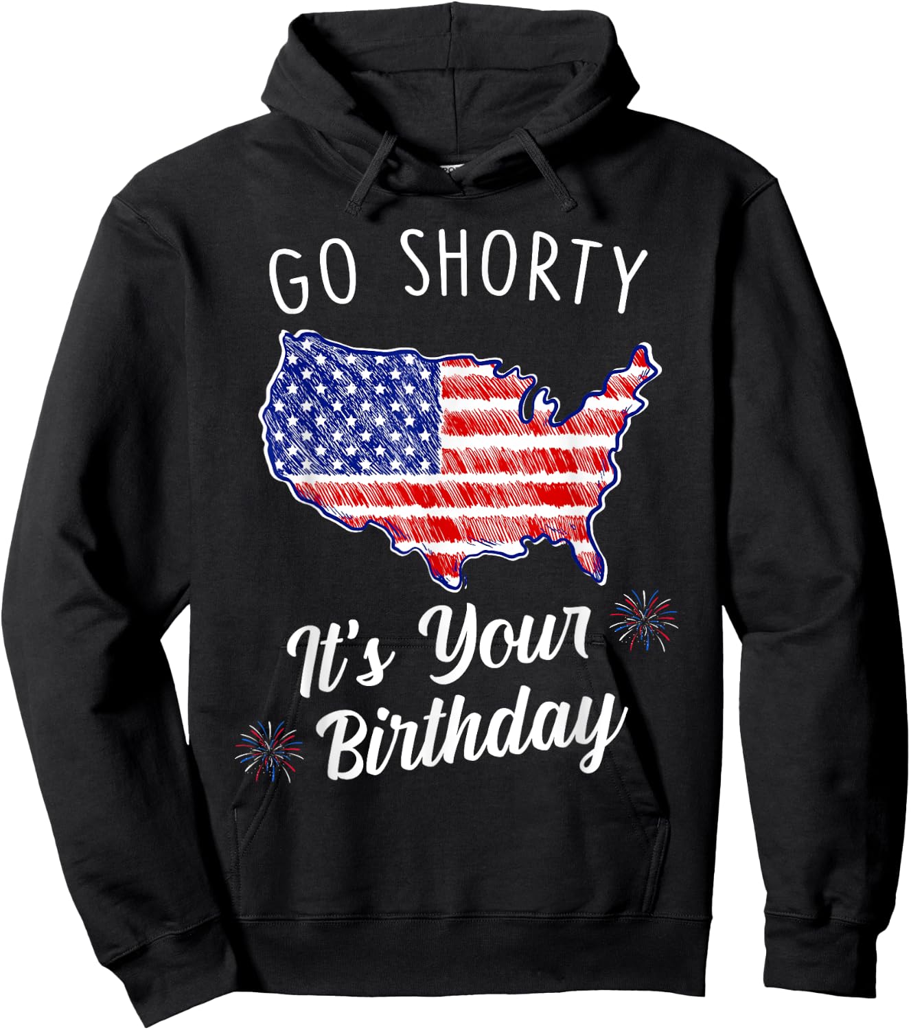 Go Shorty It's Your Birthday Stars and Stripes Sarcastic Hoodie - Hoodie | Black