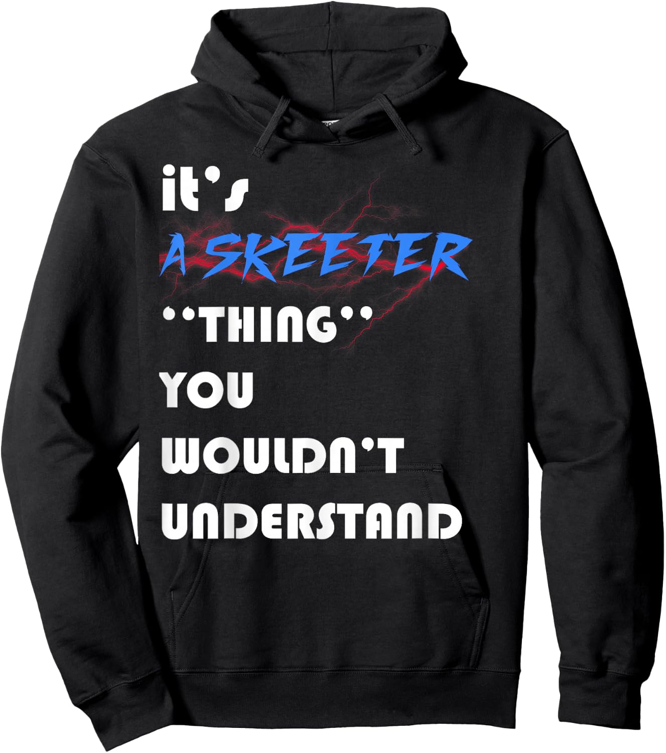 it's A skeeter you wouldn't understand ugly nice Hoodie - Hoodie | Black