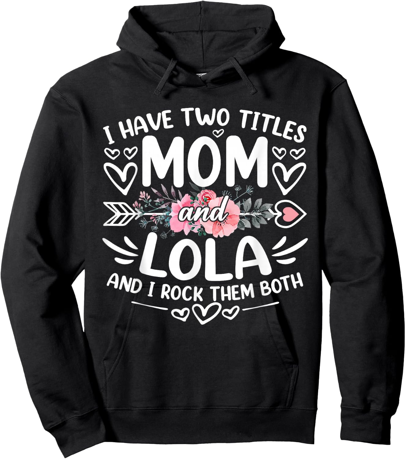I Have Two Titles Mom And Lola Funny Grandma Mother's Day Hoodie - Hoodie | Black