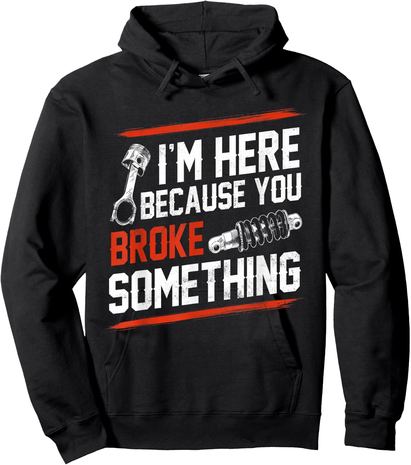 I'm Here Because You Broke Something Mechanic Hoodie - Hoodie | Black
