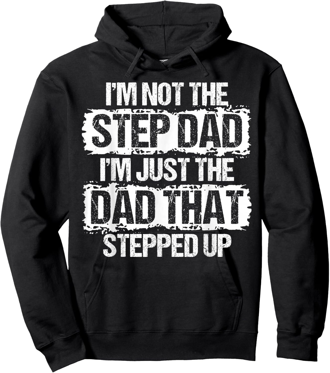 I'm not The Stepdad I'm just Dad That Stepped Up Step Dad Hoodie - Hoodie | Black