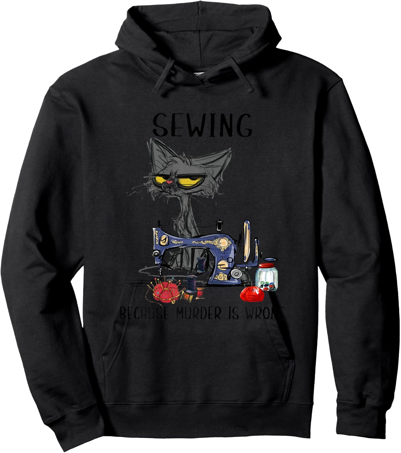 Sewing Because Murder Is Wrong Funny Cat Women Hoodie - Hoodie | Black