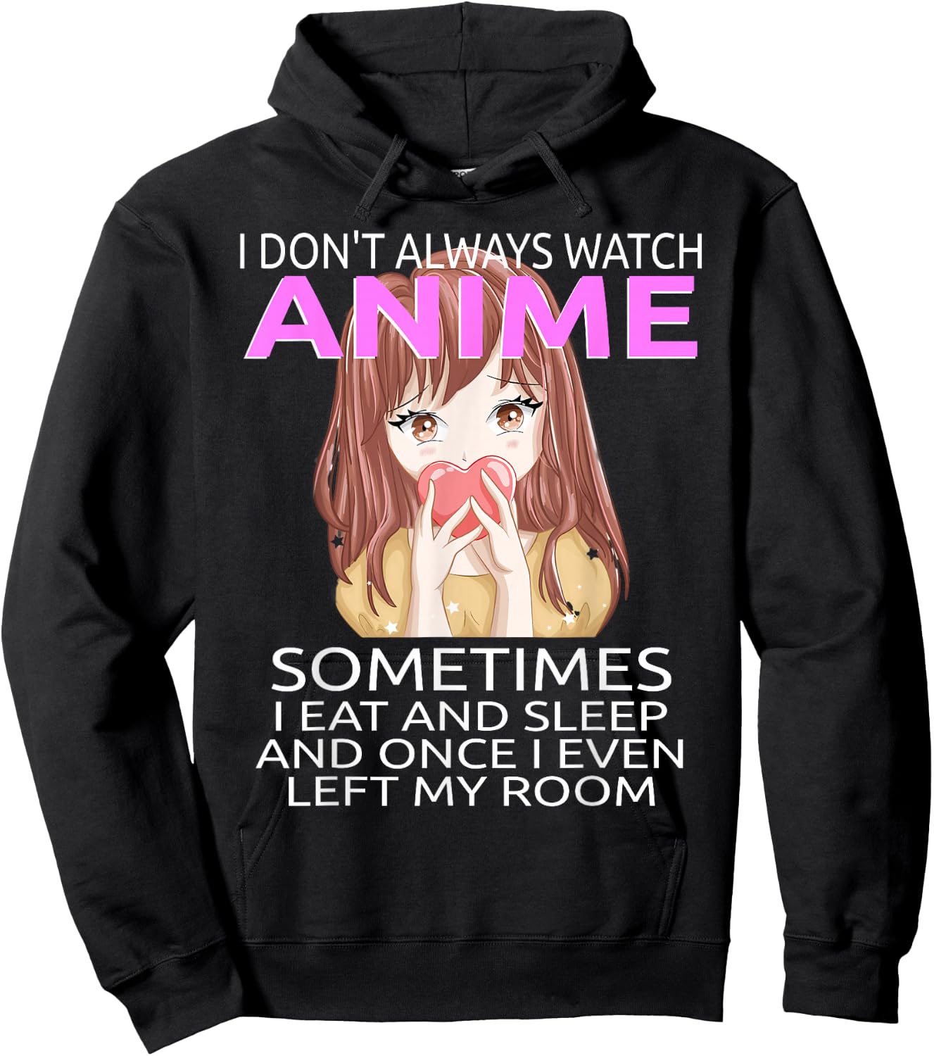 Funny I Don't Always Watch Anime For Teen Girls Women Hoodie - Hoodie | Black