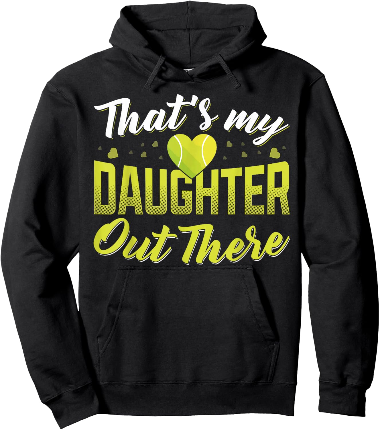 Thats my daughter out there Tennis mom Tennis dad Hoodie - Hoodie | Black