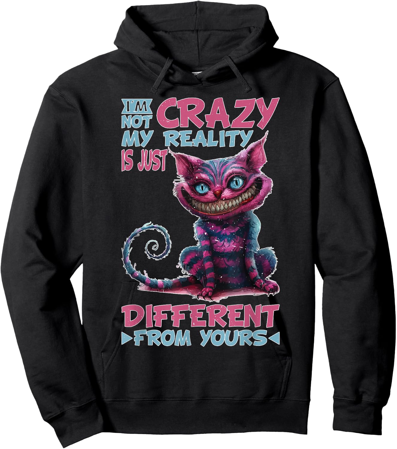 I'm Not Crazy, My Reality Is Just Different From Yours Hoodie - Hoodie | Black