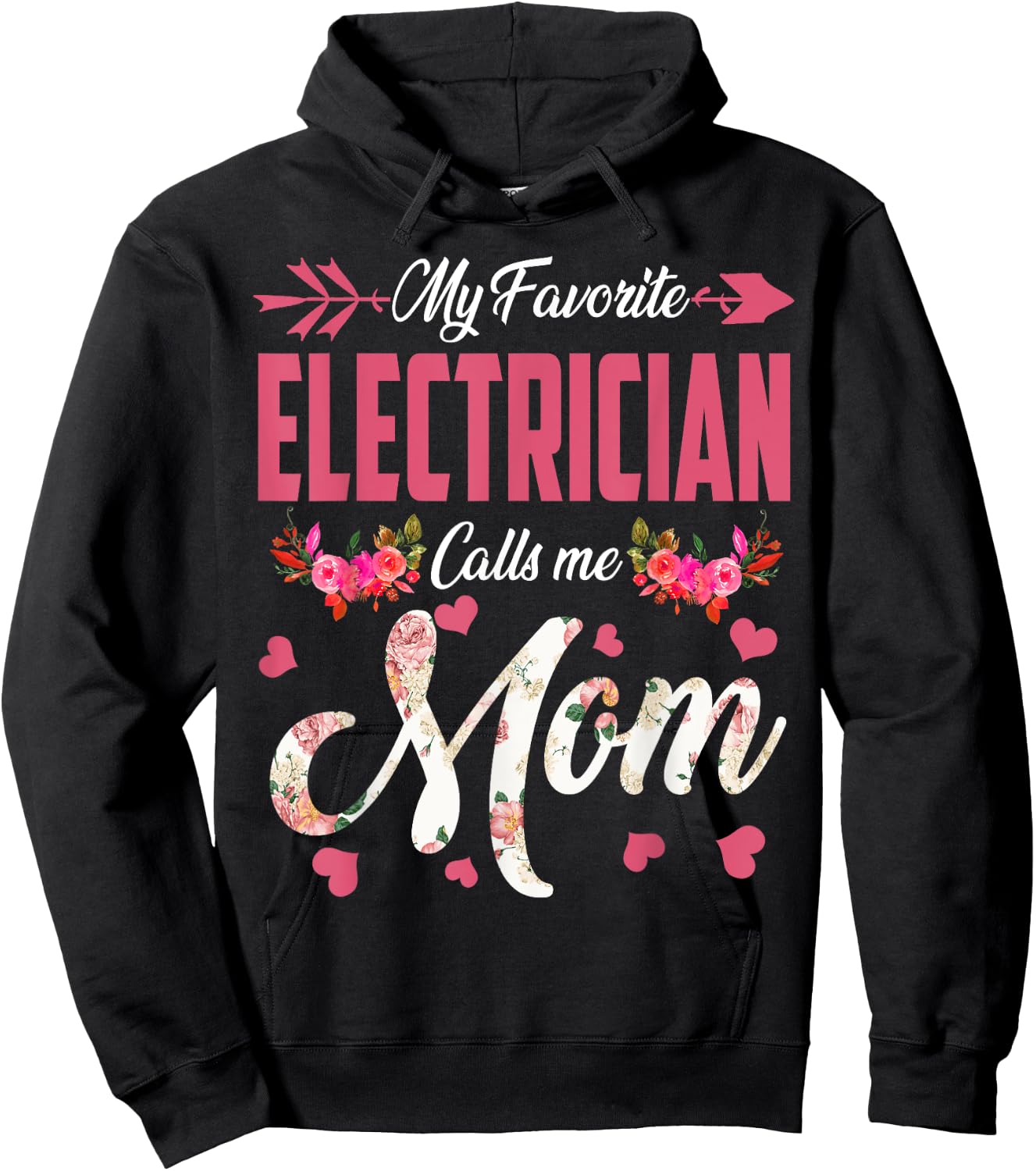 My Favorite Electrician Calls Me Mom Happy Mother's Day Hoodie - Hoodie | Black