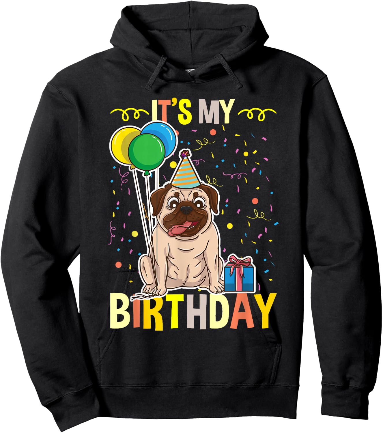 Its My Birthday Pug Lover Hoodie - Hoodie | Black