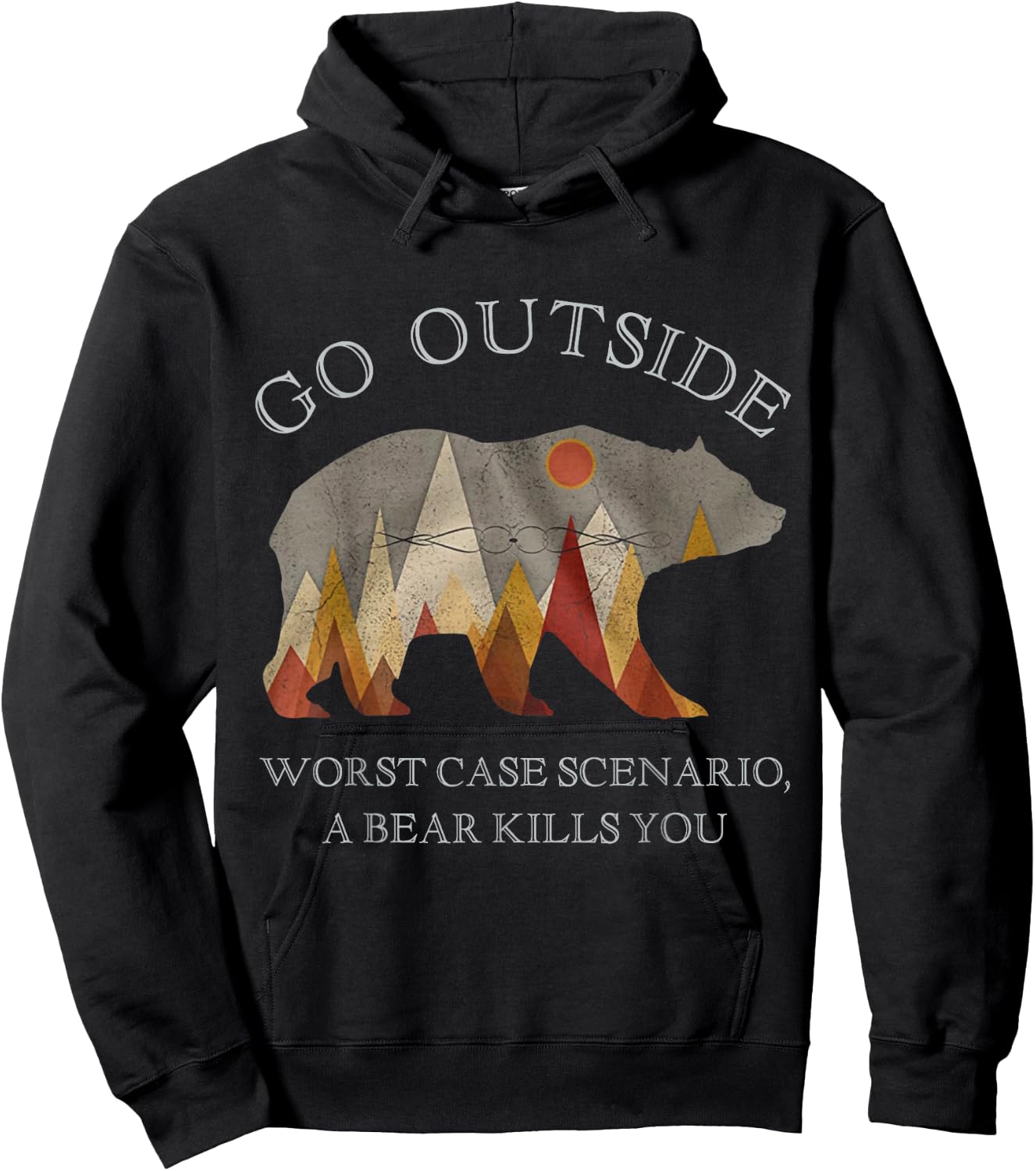 Go Outside Worst Case Scenario A Bear Kills You Camping Gift Hoodie - Hoodie | Black