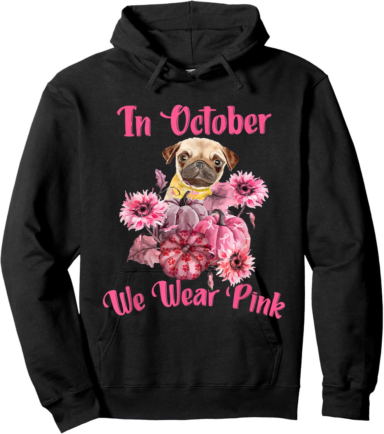 In October We Wear Pink - Dog Pug Breast Cancer Awareness Women Hoodie - Hoodie | Black