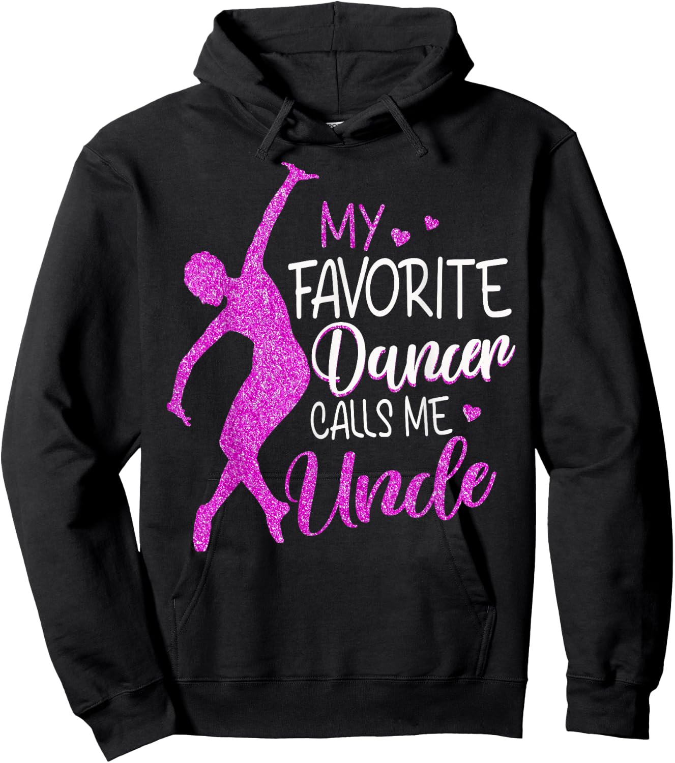 My Favorite Dancer Calls Me Uncle - Dance Gift Hoodie - Hoodie | Black
