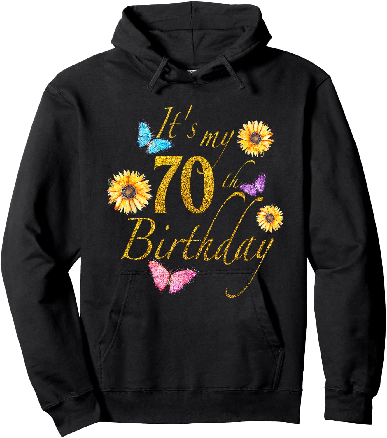 Sunflower Butterfly Happy Its My 70th Birthday Gift Shirt Hoodie - Hoodie | Black